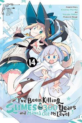 I've Been Killing Slimes for 300 Years and Maxed Out My Level, Vol. 14 (manga) - Jasmine Bernhardt,Kisetsu Morita,Yusuke Shiba - cover