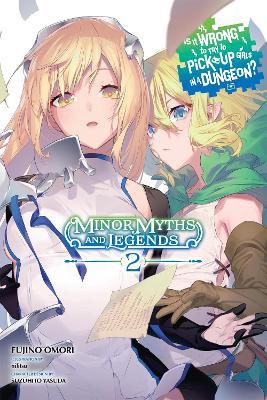 Is It Wrong to Try to Pick Up Girls in a Dungeon? Minor Myths and Legends, Vol. 2 (light novel) - Fujino Omori,Jake Humphrey,Nilitsu Nilitsu - cover