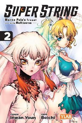 Super String: Marco Polo’s Travel to the Multiverse, Vol. 2 - Boichi,Inwan Youn,Kevin Gifford - cover