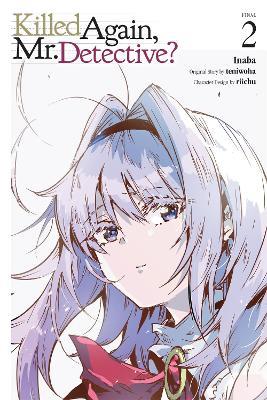 Killed Again, Mr. Detective?, Vol. 2 - Andria McKnight,Inaba,riichu - cover