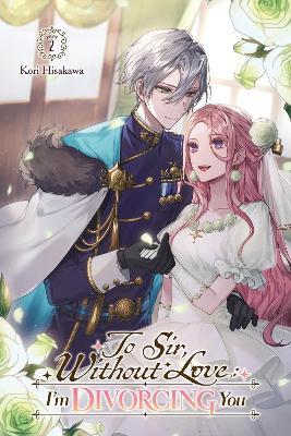 To Sir, Without Love: I'm Divorcing You I, Part 2 (light novel) - Airumu,Carley Radford,Kori Hisakawa - cover