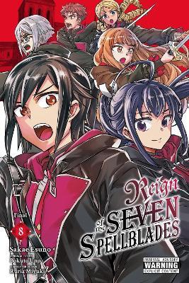 Reign of the Seven Spellblades, Vol. 8 (manga) - Andrew Cunningham,Bokuto Uno,Brandon Bovia - cover