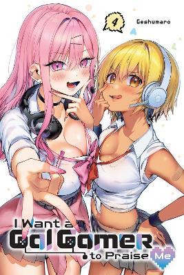 I Want a Gal Gamer to Praise Me, Vol. 4 - Geshumaro Geshumaro,Ivo Marques,Ko Ransom - cover