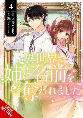 In Another World, My Sister Stole My Name, Vol. 4 - Jan Cash,Kotoko Kotoko,Madeleine Jose - cover