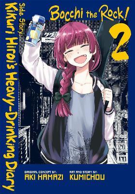 Bocchi the Rock! Side Story: Kikuri Hiroi’s Heavy-Drinking Diary, Vol. 2 - Aki Hamazi,John Neal,Kumichou - cover