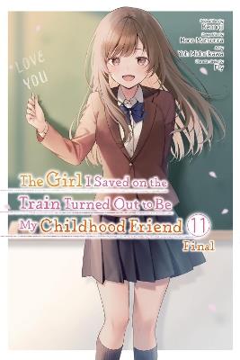 The Girl I Saved on the Train Turned Out to Be My Childhood Friend, Vol. 11 (manga) - Fly,Haco Matsuura,Yoh Midorikawa - cover