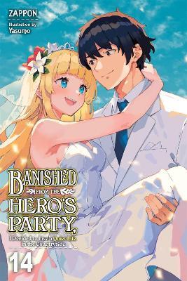 Banished from the Hero's Party, I Decided to Live a Quiet Life in the Countryside, Vol. 14 (light novel) - Dale DeLucia,Yasumo,Zappon Zappon - cover
