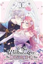 To Sir, Without Love: I'm Divorcing You, Vol. 1 (manga)