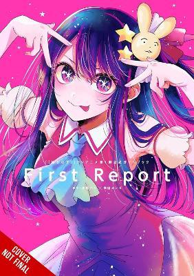 [OSHI NO KO] TV Anime 1st Season Official Guidebook: First Report - Aka Akasaka,Mengo Yokoyari,Taylor Engel - cover