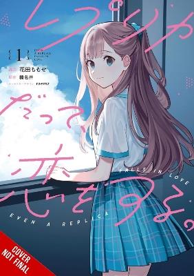 Even a Replica Can Fall in Love, Vol. 1 (manga) - Andrew Cunningham,Harunadon Harunadon,Momose Hanada - cover