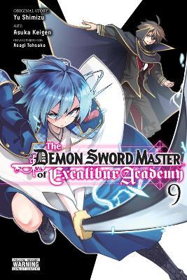 The Demon Sword Master of Excalibur Academy, Vol. 9 (manga) - Arbash Mughal,Asagi Tohsaka,Asuka Keigen - cover