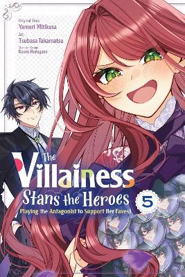The Villainess Stans the Heroes: Playing the Antagonist to Support Her Faves!, Vol. 5 - Kaoru Harugano,Leighann Harvey,Rochelle Gancio - cover