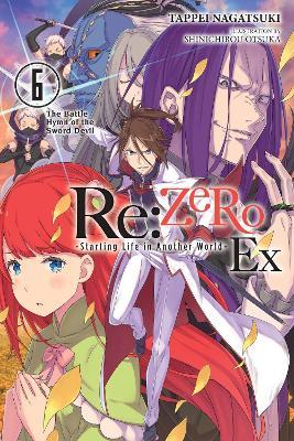 Re:ZERO -Starting Life in Another World- Ex, Vol. 6 (light novel): The Battle Hymn of the Sword Devil - Kevin Steinbach,Shinichirou Otsuka,Tappei Nagatsuki - cover