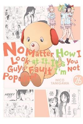 No Matter How I Look at It, It's You Guys' Fault I'm Not Popular!, Vol. 26 - Bianca Pistillo,Karie Shipley,Krista Shipley - cover