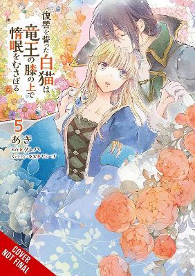 The White Cat's Revenge as Plotted from the Dragon King's Lap, Vol. 5 - Aki Aki,Bianca Pistillo,Christina Rose - cover