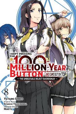 I Kept Pressing the 100-Million-Year Button and Came Out on Top, Vol. 8 (manga) - Luke Hutton,Mokyu Mokyu,Yutaro Shido - cover