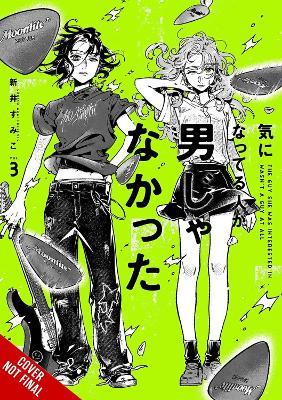 The Guy She Was Interested In Wasn't a Guy at All, Vol. 3 - Ajani Oloye,Brandon Bovia,Sumiko Arai - cover