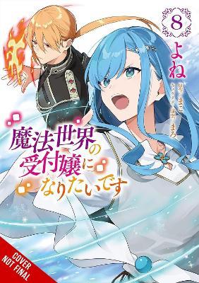 I Want to Be a Receptionist in This Magical World, Vol. 8 (manga) - Jan Cash,MAKO,Maro - cover