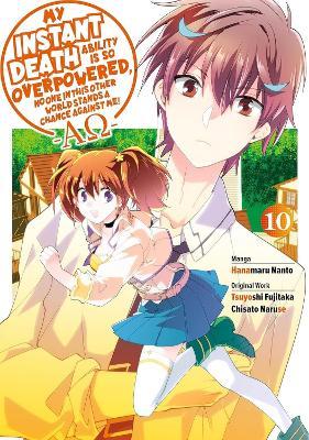 My Instant Death Ability Is So Overpowered, No One in This Other World Stands a Chance Against Me! —AO—, Vol. 10  (manga) - Chisato Naruse,Hanamaru Nanto,Nathan Macklem - cover