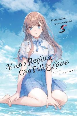 Even a Replica Can Fall in Love, Vol. 5 - Andrew Cunningham,Harunadon Harunadon,raemz - cover