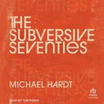 The Subversive Seventies