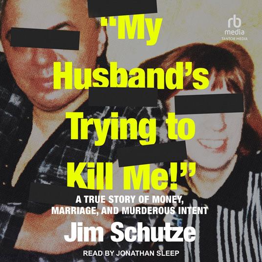 "My Husband's Trying to Kill Me!"