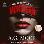 Now is the Time of Monsters