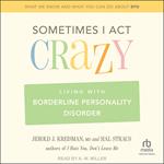 Sometimes I Act Crazy