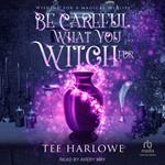 Be Careful What You Witch For