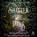 Shatter the Dark