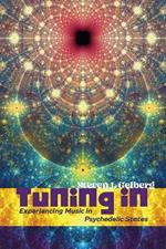 Tuning In: Experiencing Music in Psychedelic States