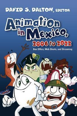 Animation in Mexico, 2006 to 2022: Box Office, Web Shorts, and Streaming - cover