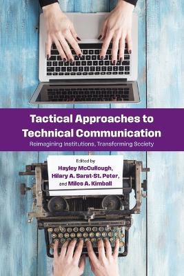 Tactical Approaches to Technical Communication: Reimagining Institutions, Transforming Society - cover