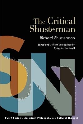 The Critical Shusterman - Richard Shusterman - cover