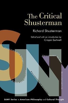 The Critical Shusterman - Richard Shusterman - cover
