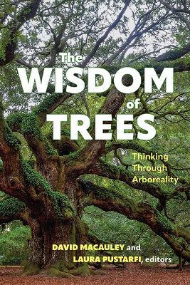 The Wisdom of Trees: Thinking Through Arboreality - cover