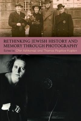 Rethinking Jewish History and Memory Through Photography - cover