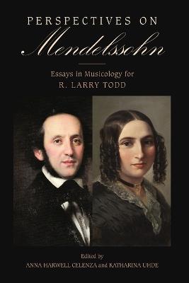 Perspectives on Mendelssohn: Essays in Musicology for R. Larry Todd - cover