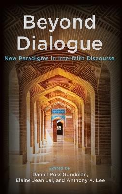 Beyond Dialogue: New Paradigms in Interfaith Discourse - cover
