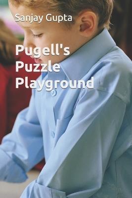 Pugell's Puzzle Playground - Sanjay Gupta - cover