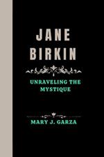 Jane Birkin: Unraveling the Mystique