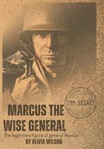 Marcus the wise general: The legendary figure of general Marcus