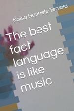The best fact language is like music