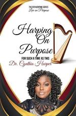 Harping On Purpose: The Reinventing Series