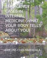 Emergency Cases in Internal Medicine (What Your Body Tells about You)
