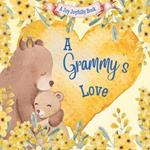A Grammy's Love: A Rhyming Picture Book for Children and Grandparents.