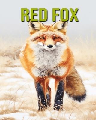Red Fox: Fun and Educational Book for Kids with Amazing Facts and Pictures - Cinta Horton - cover