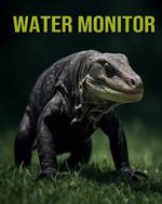 Water Monitor: Fun and Educational Book for Kids with Amazing Facts and Pictures