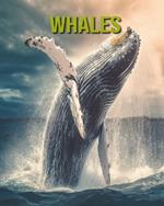 Whales: Fun and Educational Book for Kids with Amazing Facts and Pictures