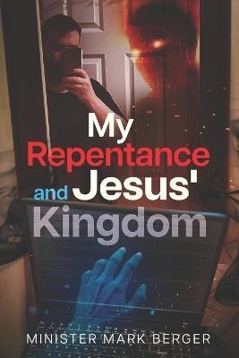 My Repentance and Jesus' Kingdom - Mark Berger - cover
